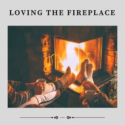 Loving the Fireplace - Fire Sounds For Sleep