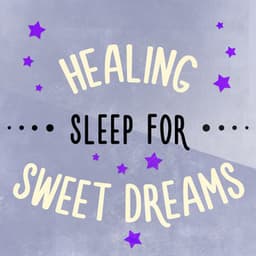 Healing Sleep for Sweet Dreams - Sweet Dreams