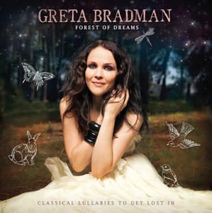 Forest Of Dreams: Classical Lullabies To Get Lost In - Greta Bradman