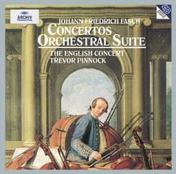 Fasch: Concerto A8 In D Major FWV L:D1; Concerto In C Minor FWV L:C2; Orchestral Suite In G Minor FWV K:G2; Concerto In B Flat Major FWV L:B1; Concerto In D major FWV L:D14 - Johann Friedrich Fasch