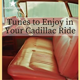Tunes to Enjoy in Your Cadillac Ride - Country Channel