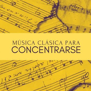 Música Clásica para Concentrarse: Canciones para Facilitar el Pensamiento Creativo y Productivo - Aprender a Estudiar