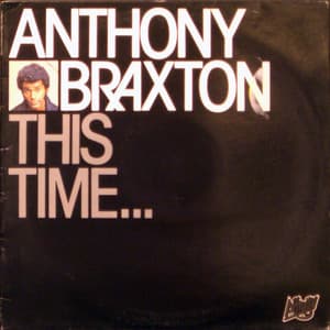 This Time... - Anthony Braxton