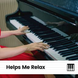 Helps Me Relax - Piano Dreams