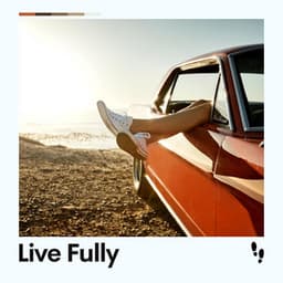 Live Fully - Music For Relaxing