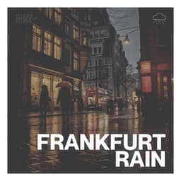 Frankfurt Rain - Chuva Dormir