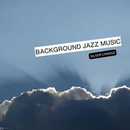 Silver Linings - Background Jazz Music