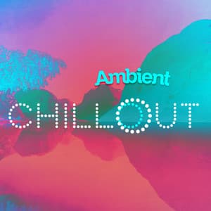 Ambient Chillout - Lounge Chillout