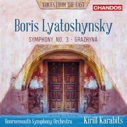 Lyatoshynsky: Symphony No. 3 & Grazhyna - Boris Mikolayovich Lyatoshinsky