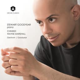Stewart Goodyear: Callaloo & Piano Sonata - Gershwin: Rhapsody in Blue - Stewart Goodyear