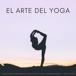 El Arte Del Yoga: Canciones Binaurales Relajantes Para Concentrarse Y Practicar - Universo de frecuencias vegetales