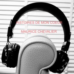 Histoires de mon coeur - Maurice Chevalier