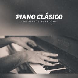 Piano Clásico - Los Pianos Barrocos