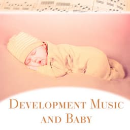 Development Music and Baby – Classical Songs for Babies, Growing Brain, Brilliant, Little Baby, Music for Listening - Baby Mozart Orchestra