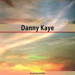 Inchworm - Danny Kaye