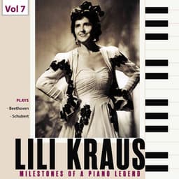 Milestones of a Piano Legend: Lili Kraus, Vol. 7 - Lili Kraus