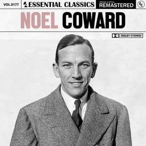 Essential Classics, Vol. 177: Noel Coward - Noel Coward