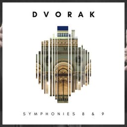 Dvorak: Symphonies 8 & 9 - Antonín Dvořák