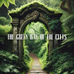 The Green Way of the Celts - Just Relax Music Universe