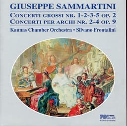 Sammartini: Concerti grossi, Op. 2 & Keyboard Concerti, Op. 9 - Giuseppe Sammartini