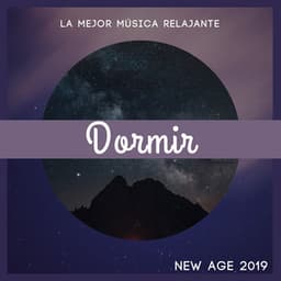 Dormir  - la Mejor Música Relajante New Age 2019 - Sueño Lucido