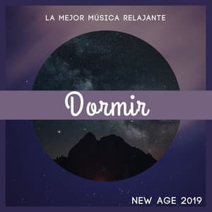 Dormir  - la Mejor Música Relajante New Age 2019 - Sueño Lucido