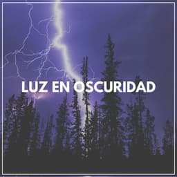 Luz en Oscuridad - Tromentas Naturales