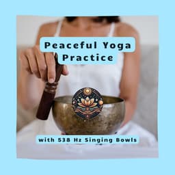 Peaceful Yoga Practice with 538 Hz Singing Bowls - Medi Tation