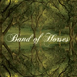 Everything All The Time - Band of Horses