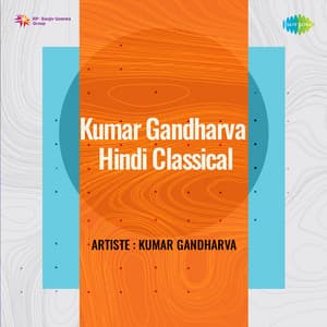 Kumar Gandharva - Hindi Classical - Kumar Gandharva