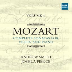 Mozart: Complete Sonatas for Violin and Piano, Vol. 4 - Wolfgang Amadeus Mozart