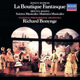 Rossini-Respighi: La Boutique fantasque / Britten: Soirées musicales; Matinées musicales - Richard Bonynge