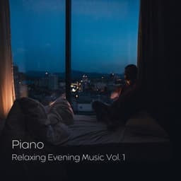 Piano: Relaxing Evening Music Vol. 1 - Classical Piano Playlist