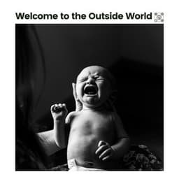 Welcome to the Outside World - Hypnobirthing Music Company