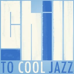 Chill to Cool Jazz - Chill Jazz Masters