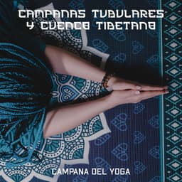 Campanas Tubulares y Cuenco Tibetano: Campana del Yoga, El Sonido Divino del Cuenco Tibetano - Relajación Meditar Academie