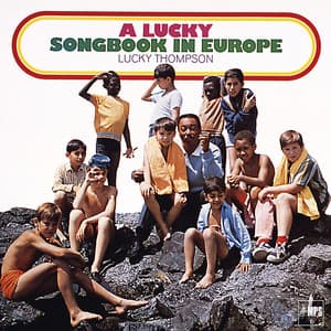 A Lucky Songbook in Europe - Lucky Thompson
