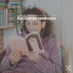 Ruido Rosa Tranquilo - Meditación Con Ruido Rosado
