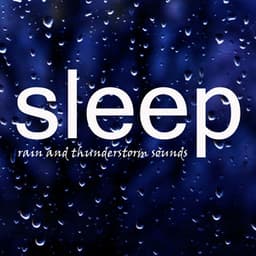 Sleep: Rain and Thunderstorm Sounds - Thunderstorm Global Project
