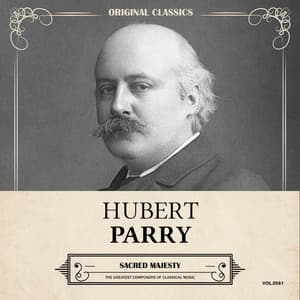 Original Classics, Vol. 561: Hubert Parry, Sacred Majesty - Hubert Parry