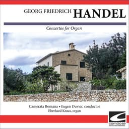 Georg Friedrich Handel - Concertos for Organ - George Frideric Handel