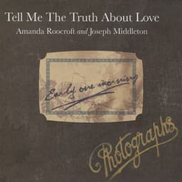 Tell Me the Truth About Love - Amanda Roocroft