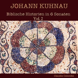Johann Kuhnau: Biblische Historien in 6 Sonaten, Vol. 2 - Johann Kuhnau