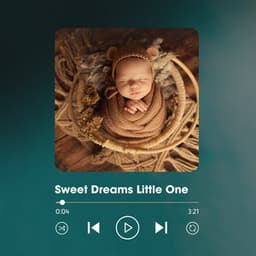 Sweet Dreams Little One - Sleep Lullabies for Newborn