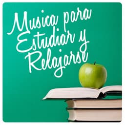Música Para Estudiar y Relajarse - Música a Relajarse