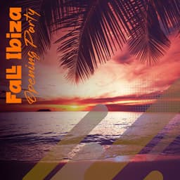 Fall Ibiza Opening Party: Lively House BGM, Chillout House, Party Zone - Bar Lounge