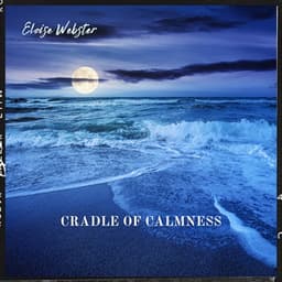 Cradle of Calmness: Nestled in Serenity - Eloise Webster