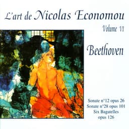 Beethoven : Sonate No. 12, Sonate No. 28, Six Bagatelles - L'Art de Nicolas Economou, volume 6 - Ludwig van Beethoven