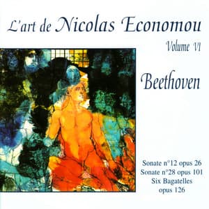 Beethoven : Sonate No. 12, Sonate No. 28, Six Bagatelles - L'Art de Nicolas Economou, volume 6 - Ludwig van Beethoven