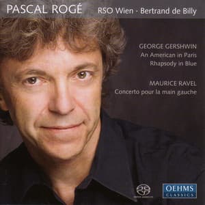 Gershwin, G.: Rhapsody in Blue / An American in Paris / Ravel, M.: Piano Concerto for the Left Hand - Pascal Rogé